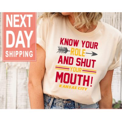 Know Your Role And Shut Your Mouth Shirt Gift For Chiefs Fans, Kansas City Shirt, Red Kingdom T-Shirt, Kansas City Chiefs Tee